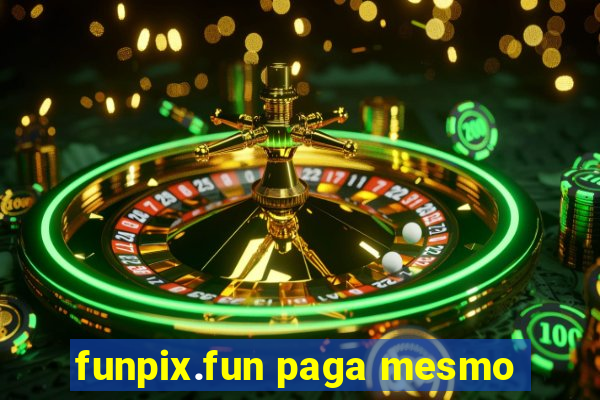 funpix.fun paga mesmo